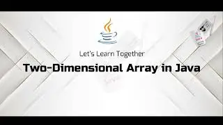 Two-Dimensional Arrays in Java | Comprehensive Guide for Beginners