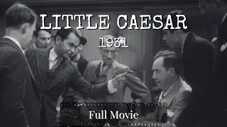 LITTLE CAESAR | Edward G. Robinson | Glenda Farrell | 1931 | Mervyn LeRoy | FULL MOVIE