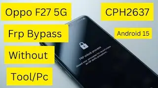 Oppo F27 5G FRP Unlock Without PC | 100% Working Method | Latest 2025 Update