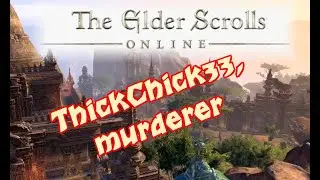 ESO: ThickChick33 SHOULD BE ASHAMED
