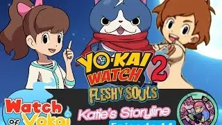 Yo-kai Watch 2 Fleshy Souls - Katie's Storyline - Episode 11