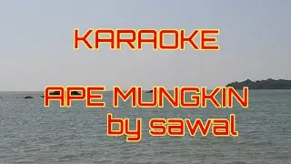 KARAOKE LAGU ALAS|| APE MUNGKIN by Sawal