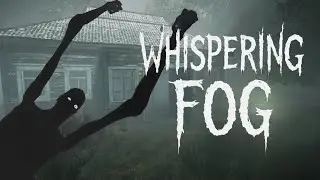 Whispering Fog ( Ужас таящийся в тумане!! Секретные предметы и секретная концовка!! )