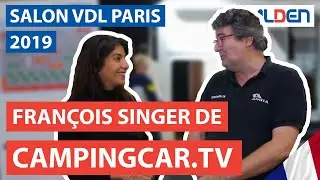 Salon VDL 2019 : Fran&ccedil;ois Singer de CampingCar.TV