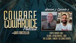 Courage over Cowardice - Faith Under Fire: Islam, Intolerance, and the Global Threat to Christianity