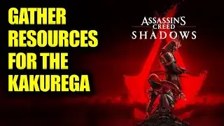 Собирайте ресурсы для Какуреги | Assassin's Creed Shadows: От искры к пламени
