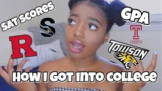 HOW TO GET INTO COLLEGE (SAT SCORES, GPA ,TIPS & ADVICE)