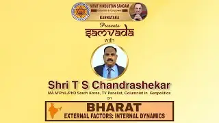 BHARAT External Factors: Internal Dynamics By Shri T S Chandrashekar in VHS Samvada