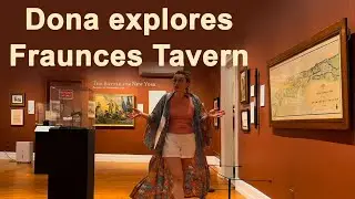 Dona goes to Fraunces Tavern! Ep. 6