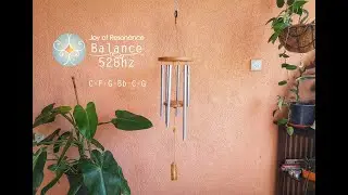 Balance ~ 528Hz wind chimes by Joy of Resonance