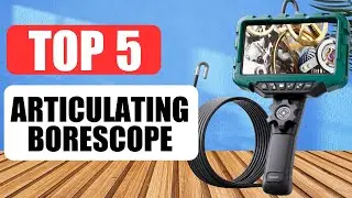 Best Articulating Borescope for Home & Auto Maintenance