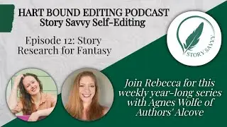 Story Savvy Self-Editing 12: Plot Hole & Sensitivity Research For Fantasy