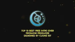 TOP 10 BEST FREE INTRO PROSHOW | Cuong EiT