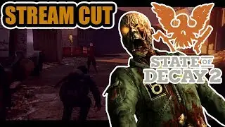 State of Decay 2 - Ep 1- Stream Highlights