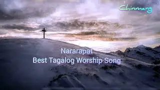 Best Tagalog Worship Song | Nararapat | Chinmang Music