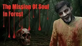 The Mission Of Soul In Forest,,HORROR MOVIE ## Mission Movie ##