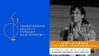 Lara Gilmore - Transforming society through Gastronomy Symposium 2018