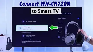 How to Connect Sony WH-CH720N to Smart TV!