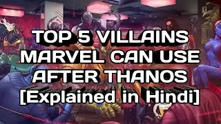 TOP 5 VILLAINS MARVEL CAN USE IN MCU AFTER THANOS (PHASE 4)[Explained in Hindi]