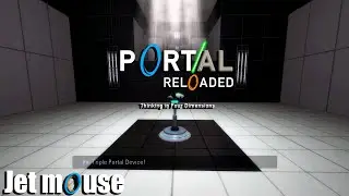 Portal Reloaded  - Walkthrough Longplay Gameplay No Commentary