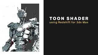 Stylized Shading with Redshift in 3ds Max: Toon Surface and Contour