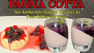 Authentic Italian Panna Cotta Dessert Recipe in Two Different Ways Made with Homegrown Blackcurrants