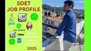SDET Job Profile | Roles, Responsibilities & Skills Required in 2025