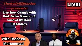 Live from Canada with Prof. Salim Mansur - A Loss of Western Hegemony
