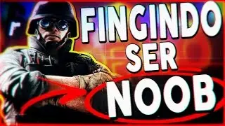 FINGINDO SER NOOB NO RAINBOW SIX SIEGE #1 (Trollando Jogadores)