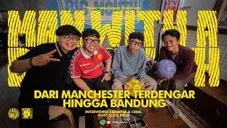 DARI MANCHESTER TERDENGAR HINGGA KE BANDUNG | MAN WITH A BIG MOUTH EPS. 3