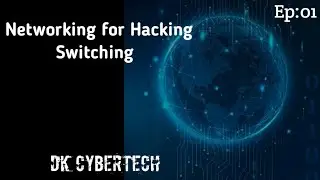 Networking for Hacking | Networking & Switching | DK CyberTech