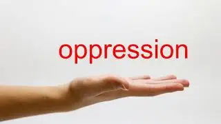 How to Pronounce oppression - American English