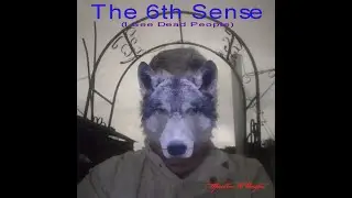 The 6th Sense (I See Dead People) ‐ Martin H Unzon
