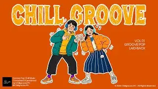 GROOVE POP | laid-back | Super Chill Weekend Playlist! | Vol.1