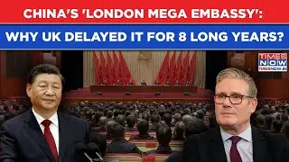China's London 'Mega Embassy' Gets Nod After 8 Years: UK PM's Big Move Before Beijing Meet? Watch