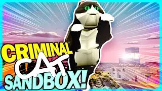 A More Chaotic & Criminal Cat Sandbox! (Heist Kitty Gameplay)