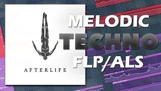 HOW TO MELODIC TECHNO (AFTERLIFE STYLE) FLP / ALS