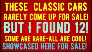 UNBELIEVABLE! 12 RARE CLASSIC CARS THAT SLIPPED OUT OF HIDING AND ONTO THE MARKET! FOR SALE HERE!