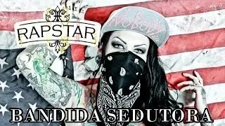 Rapstaar - Bandida Sedutora / Bandidona feat. Pacificadores, R.Piink (Prod. NeguimPacificadores)
