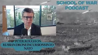 Ep 231: Peter Rough on Russian Drone Incursions into NATO