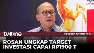 Rosan Roeslani Jawab Soal Target 1900 Investasi | IBF tvOne