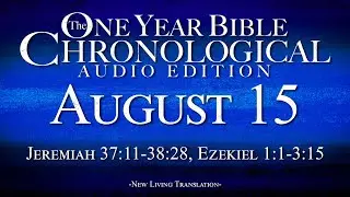 August 15 | Chronological Bible Audio Edition