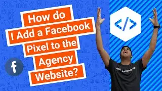 How do I Add a Facebook Pixel to the Agency Website? - DashClicks Q&A Highlights