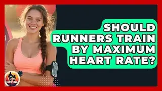 Should Runners Train By Maximum Heart Rate? - All Sorts Of Running