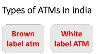 Types of ATMs