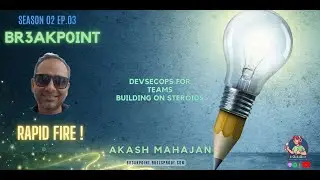 Rapid Fire | DevSecOps for teams building on Steroids | Akash Mahajan
