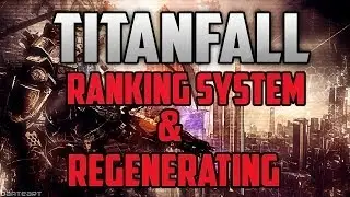 Titanfall - Ranking System & How Prestiging Works! (Regenerating) 