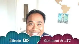 Bitcoin EOS Santiment & Litecoin news (cryptocurrency / blockchain)