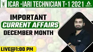 ICAR IARI Technician 2021 Classes | Current Affairs December Month for ICAR Exam