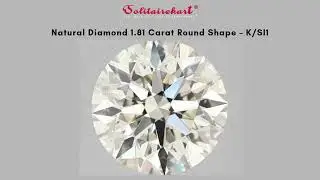 Natural Diamond 1.81 Carat Round Shape K/SI1 #solitairekart #diamond #naturaldiamonds